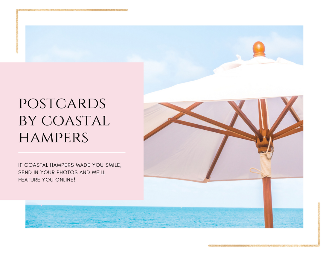 Send in your stories! Postcards by Coastal Hampers